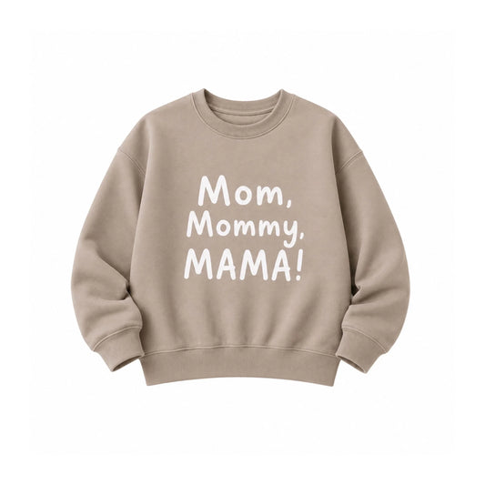 Mom, Mama, Mommy Sweatshirt- Beige