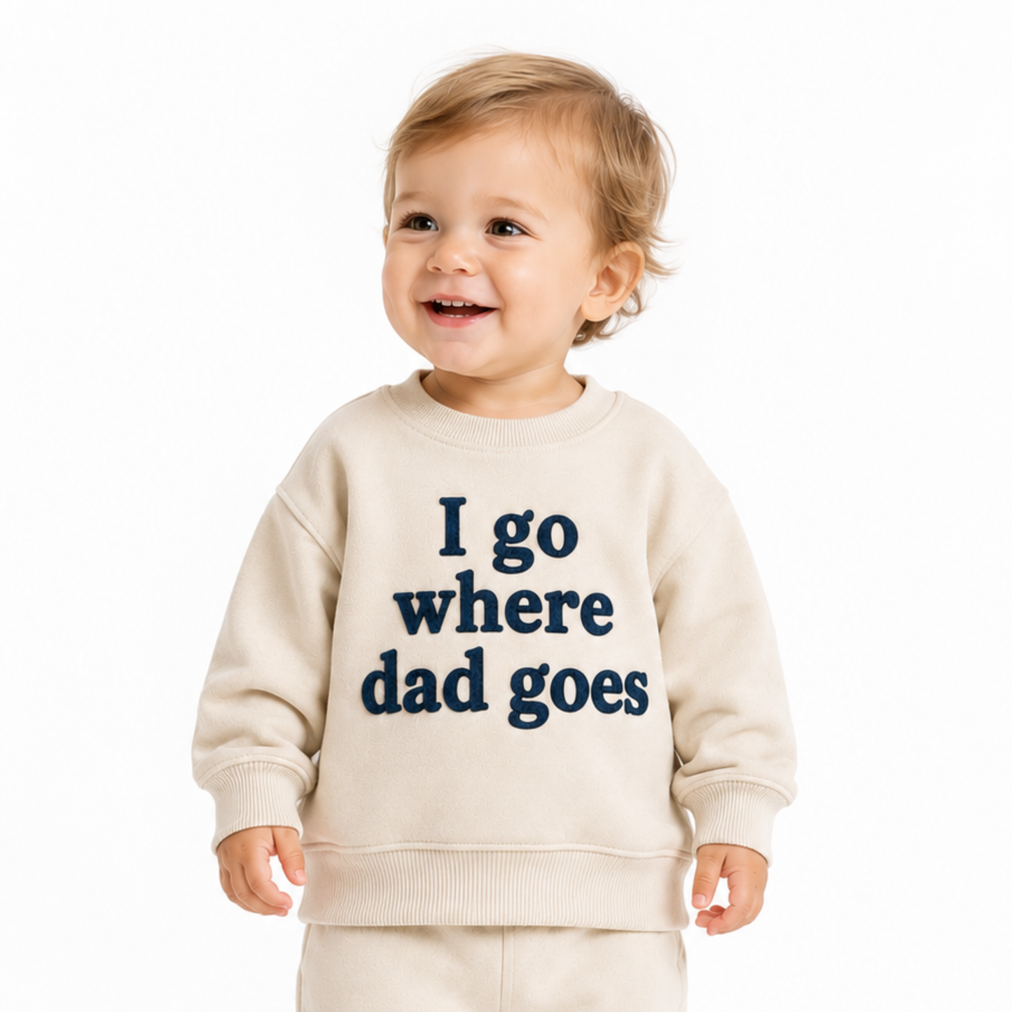 Sweatshirt - I go where dad goes