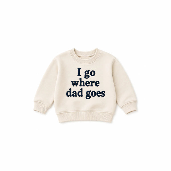 Cream kids sweater with 'I go where dad goes' text, South African made fashion