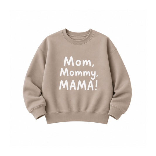 Mom, Mama, Mommy Sweatshirt- Beige